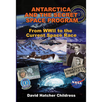 Antarctica and the Secret Space Program: From WWII to the Current Space Race