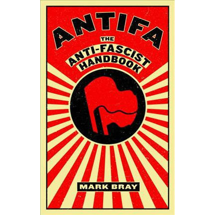 Antifa: The Anti-Fascist Handbook