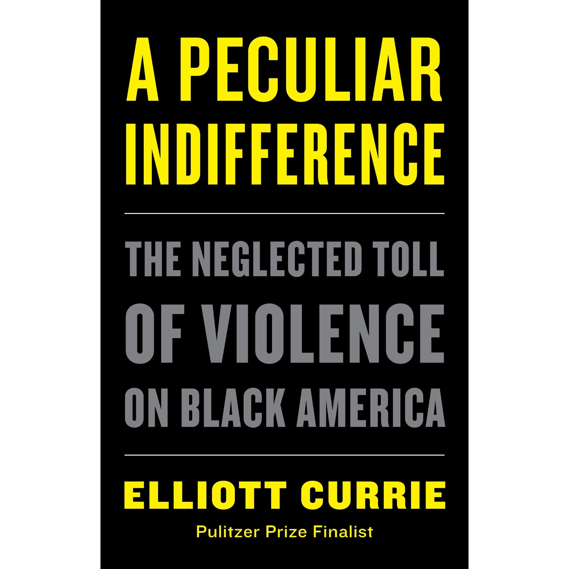 A Peculiar Indifference: The Neglected Toll of Violence on Black America