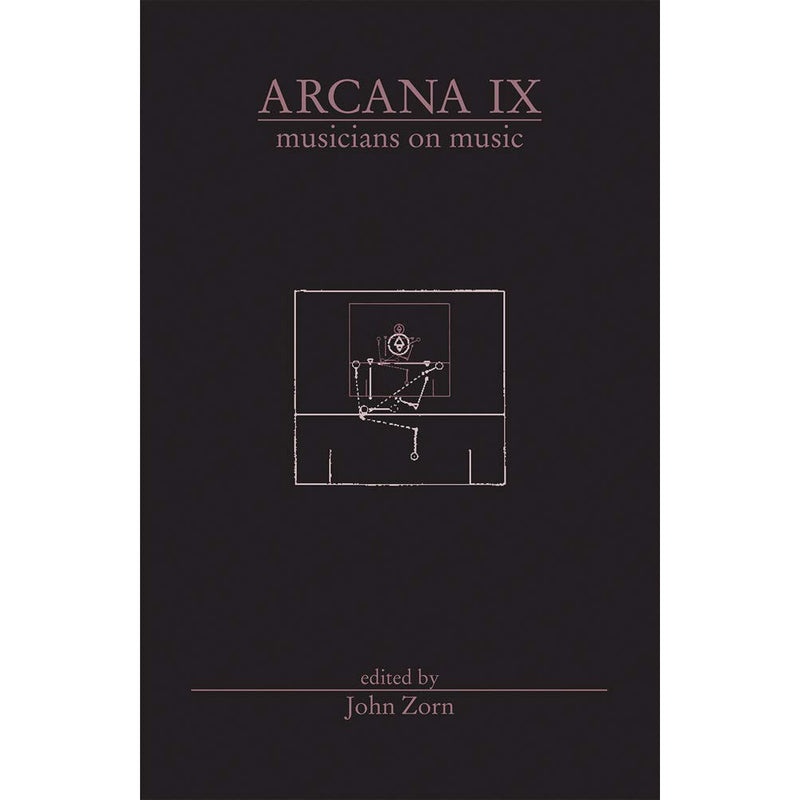 Arcana IX: Musicians on Music 