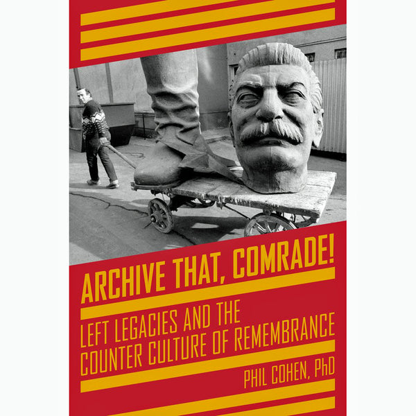 Archive That, Comrade!