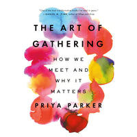 Art of Gathering: How We Meet and Why It Matters