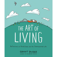 The Art of Living: Reflections on Mindfulness and the Overexamined Life