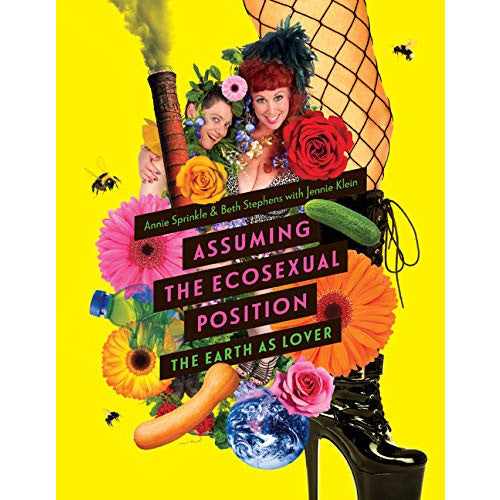 Assuming the Ecosexual Position: The Earth as Lover