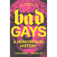 Bad Gays: A Homosexual History