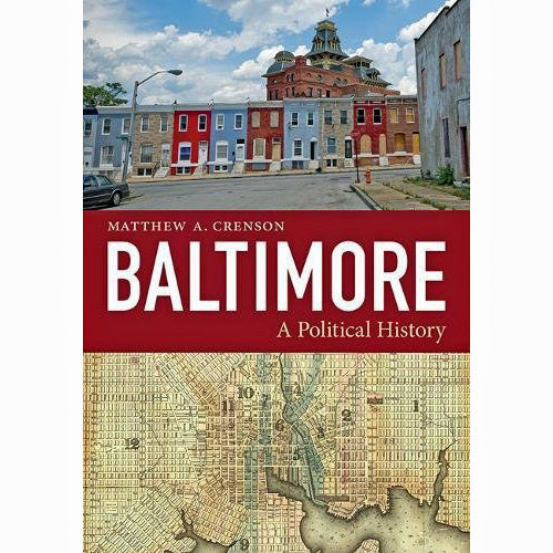 Baltimore: A Political History (hardcover)