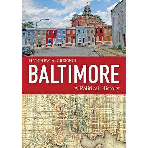 Baltimore: A Political History (paperback)