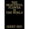 The Beautiful Flower Is The World