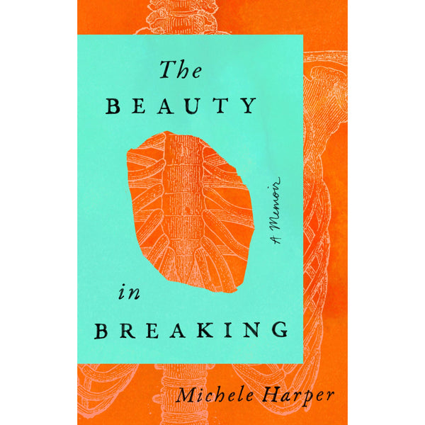 The Beauty in Breaking: A Memoir