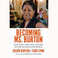Becoming Ms. Burton: From Prison to Recovery to Leading the Fight for Incarcerated Women