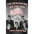 Beginning or the End: How Hollywood―and America―Learned to Stop Worrying and Love the Bomb