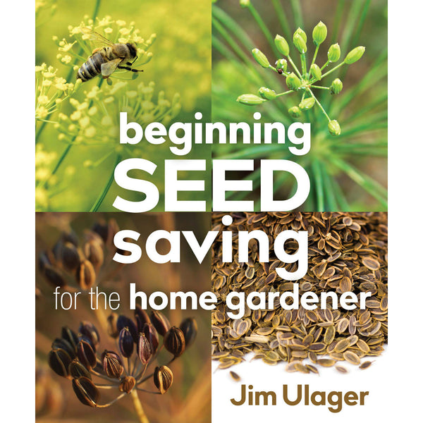 Beginning Seed Saving for the Home Gardene