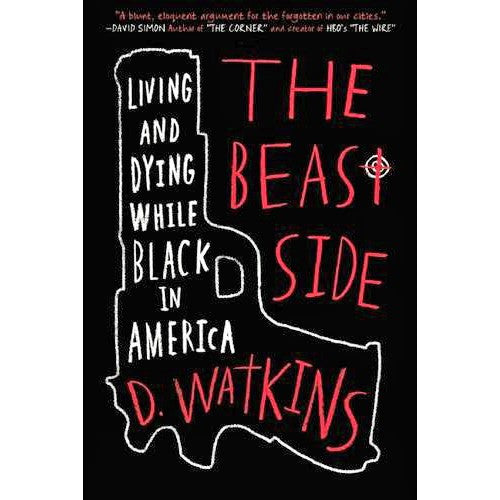 Beast Side: Living And Dying While Black in America