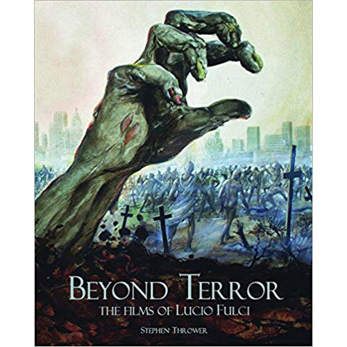 Beyond Terror: The Films of Lucio Fulci