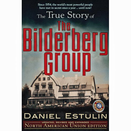 True Story of the Bilderberg Group 