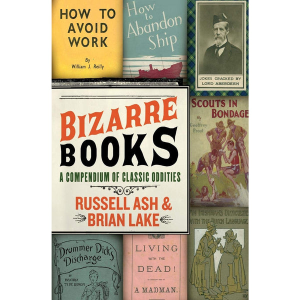 Bizarre Books: A Compendium of Classic Oddities