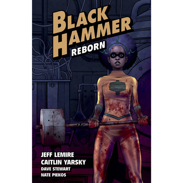 Black Hammer Volume 5: Reborn Part 1