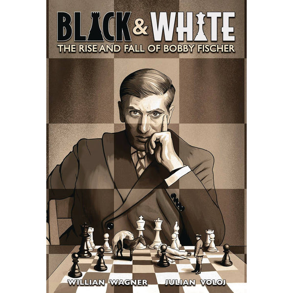 Black And White: The Rise And Fall Of Bobby Fischer