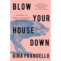 Blow Your House Down