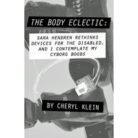 Body Eclectic: Sara Hendren Rethinks Devices for the Disabled, And I Contemplate My Cyborg Boobs