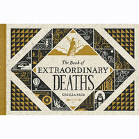 The Book of Extraordinary Deaths: True Accounts of Ill-Fated Lives
