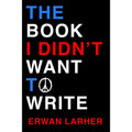 The Book I Didn't Want To Write