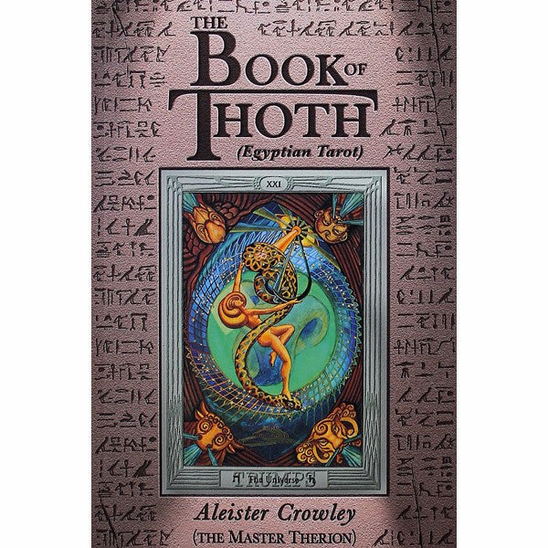 Book of Thoth: A Short Essay on the Tarot of the Egyptians, Being the Equinox Volume III No. V
