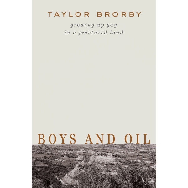Boys and Oil: Growing Up Gay in a Fractured Land 
