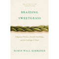 Braiding Sweetgrass: Indigenous Wisdom, Scientific Knowledge and the Teachings of Plants