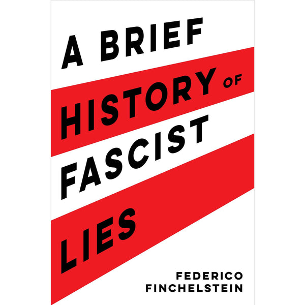 A Brief History Of Fascist Lies