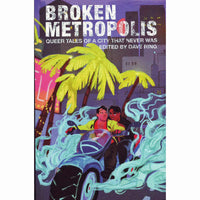 Broken Metropolis: Queer Tales of a City That Never Was
