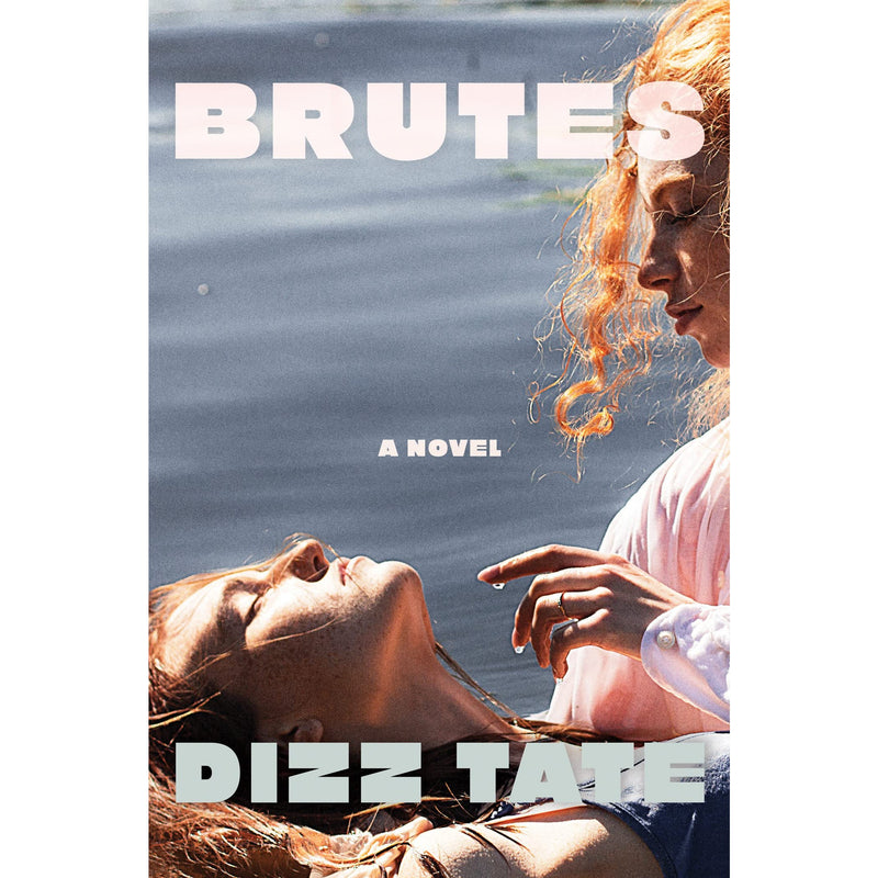 Brutes: A Novel