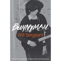 Bunnyman: Post-War Kid to Post-Punk Guitarist of Echo and the Bunnymen 