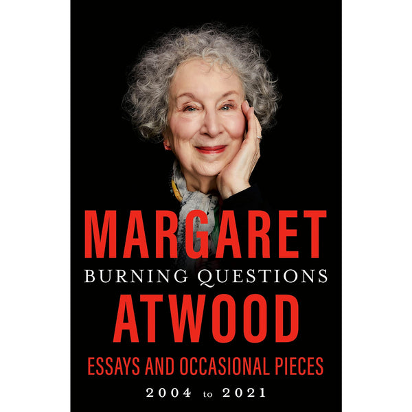 Burning Questions: Essays and Occasional Pieces, 2004 to 2021