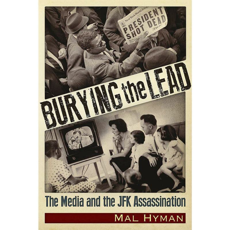Burying the Lead: The Media and the JFK Assassination