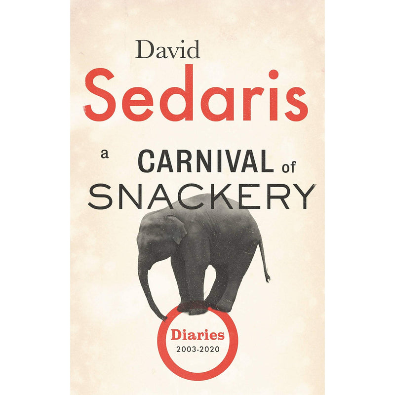 A Carnival of Snackery: Diaries (2003-2020)