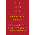 The Case For Impeaching Trump