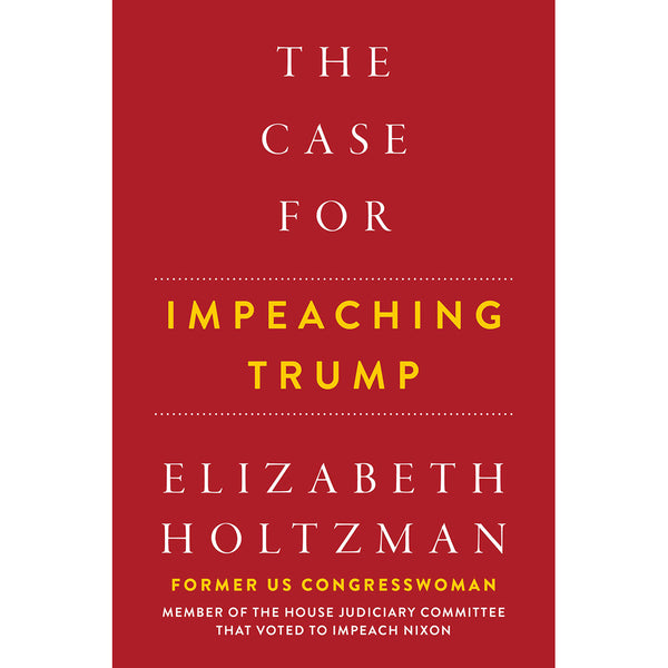 The Case For Impeaching Trump