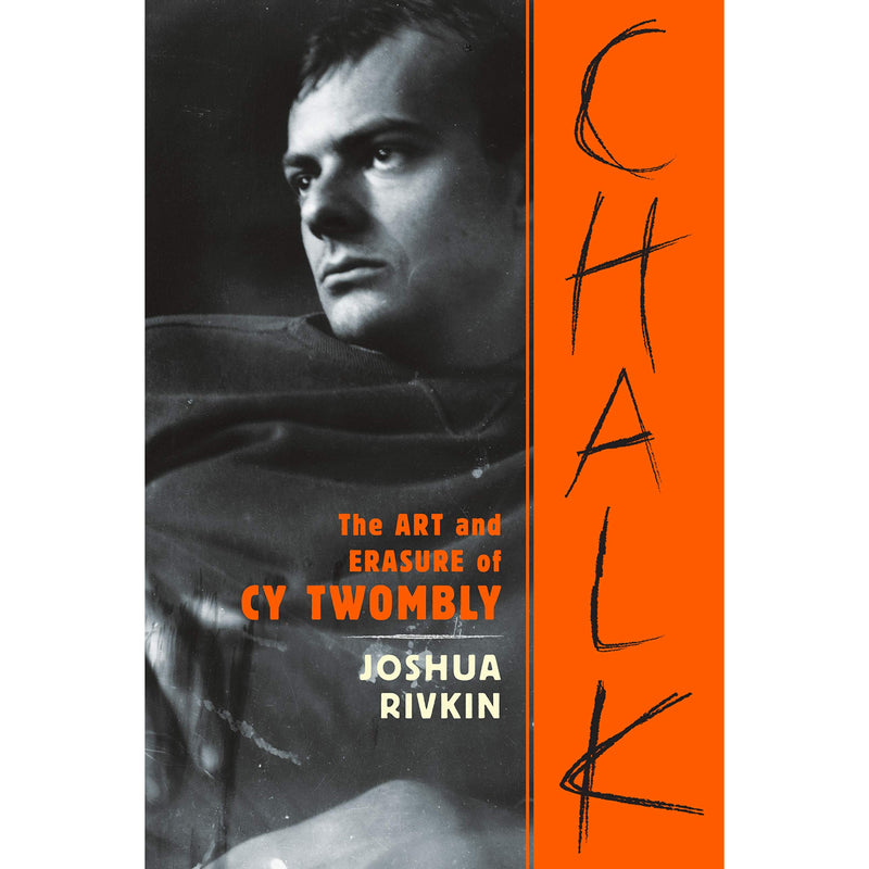Chalk: The Art and Erasure of Cy Twombly