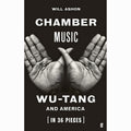 Chamber Music: Wu-Tang and America (in 36 Pieces)