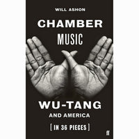 Chamber Music: Wu-Tang and America (in 36 Pieces)