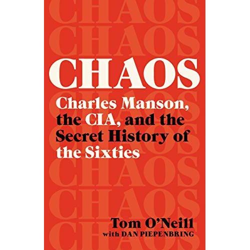 Chaos: Charles Manson, the CIA, and the Secret History of the Sixties (hardcover)