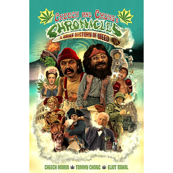 Cheech And Chong's Chronicles: A Brief History of Weed