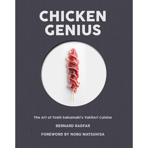 Chicken Genius: The Art of Toshi Sakamaki's Yakitori Cuisine