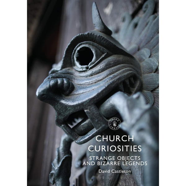 Church Curiosities: Strange Objects and Bizarre Legends