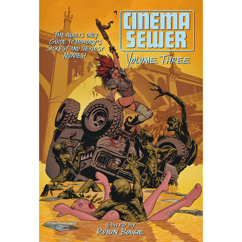 Cinema Sewer Volume 3: The Adults Only Guide to History's Sickest and Sexiest Movies!