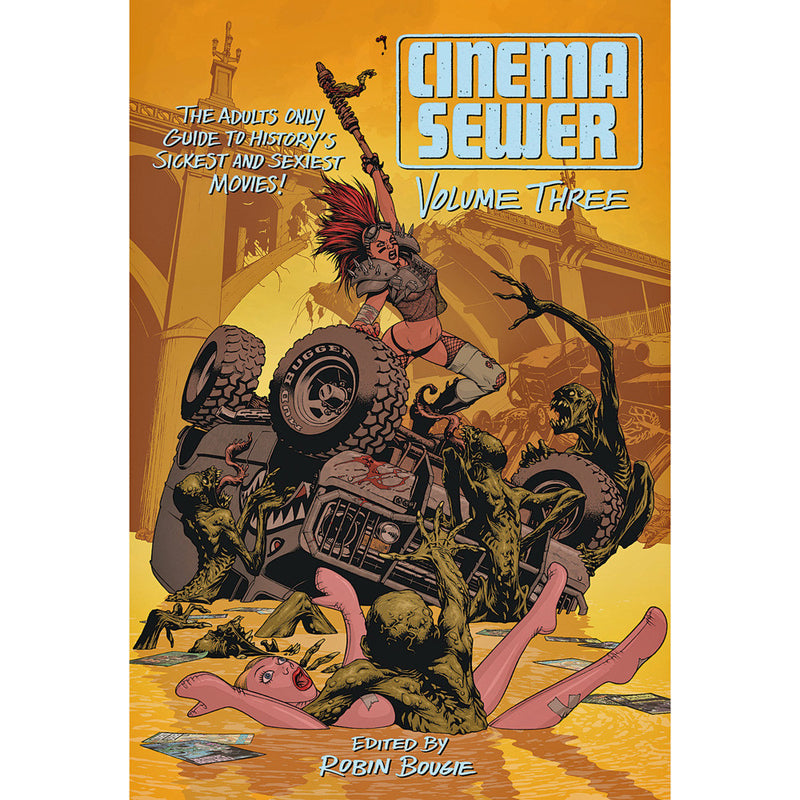 Cinema Sewer Volume 3: The Adults Only Guide to History's Sickest and Sexiest Movies!