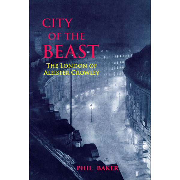City of the Beast: The London of Aleister Crowley