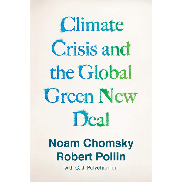 Climate Crisis and the Global Green New Deal: The Political Economy of Saving the Planet