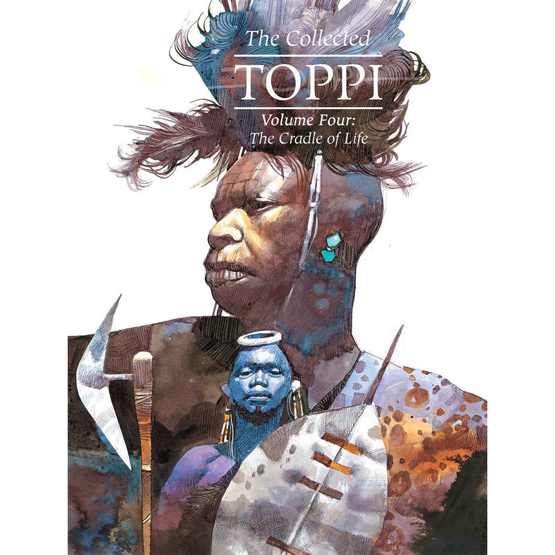 Collected Toppi Volume 4: The Cradle Of Life